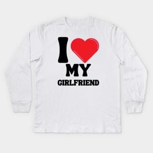 I Love My Girlfriend Kids Long Sleeve T-Shirt